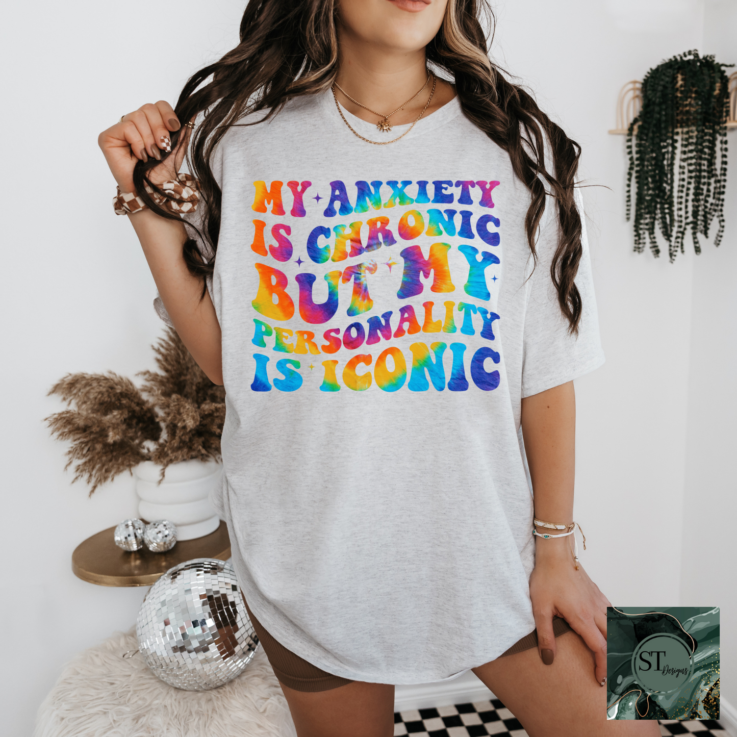 My Anxiety is Chronic But my Personality is Iconic