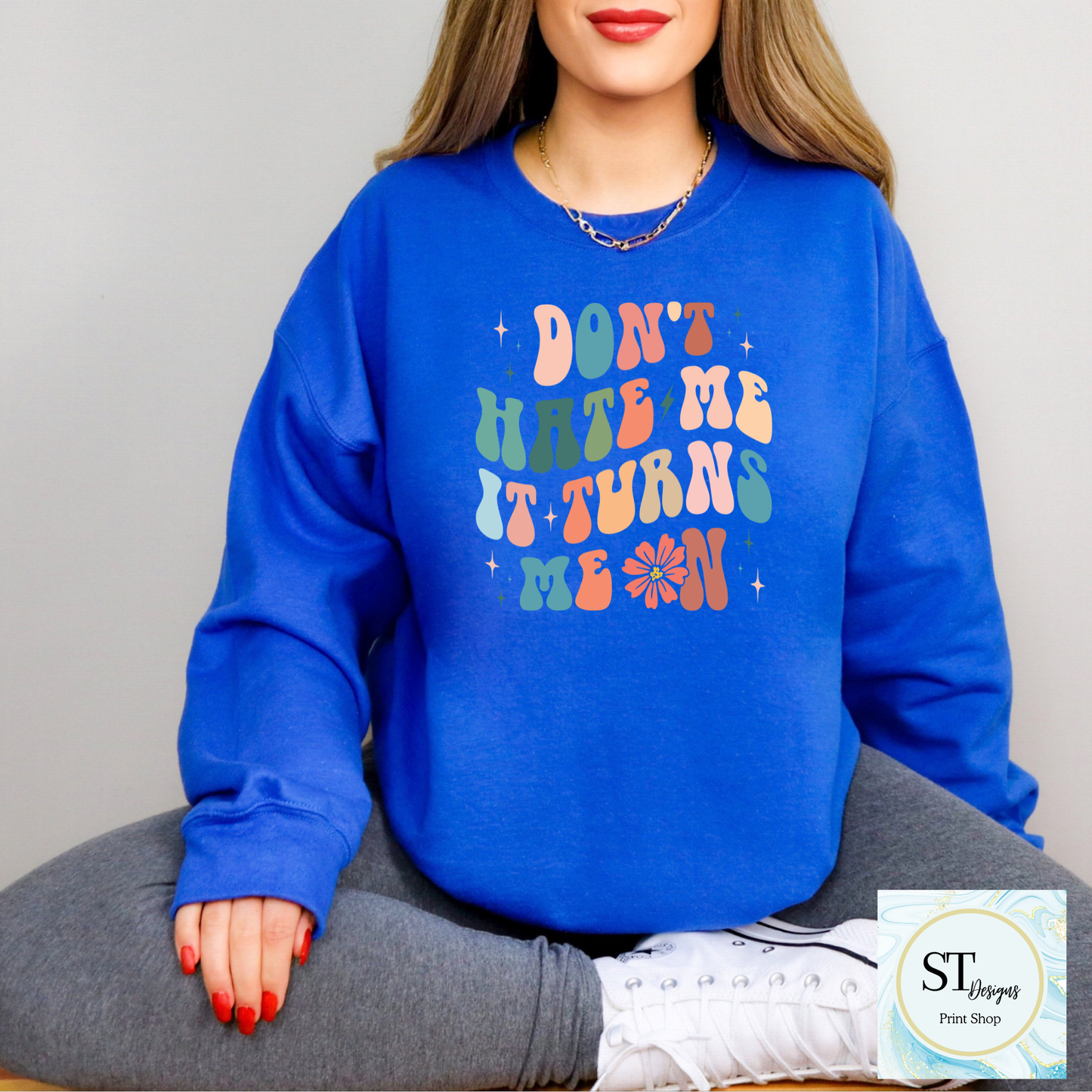 Don't Hate Me-It Turns Me On