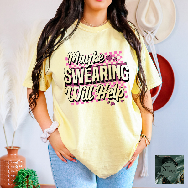 Maybe swearing will help T-Shirt