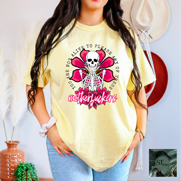 You are not alive to please any of the MF skeleton T-Shirt