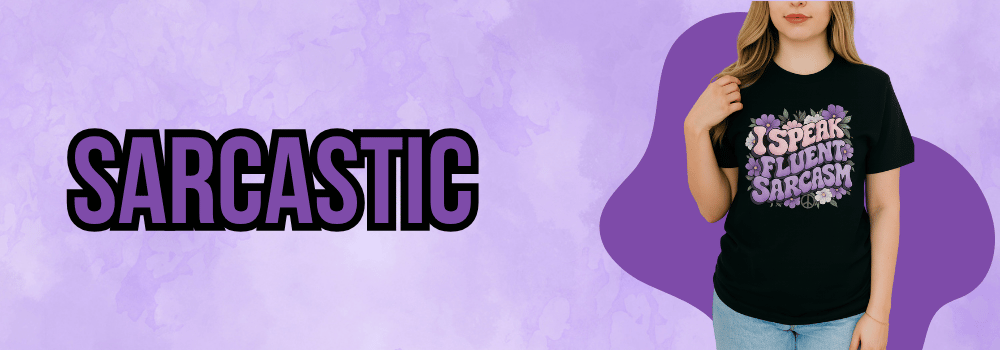 Design - Sarcastic