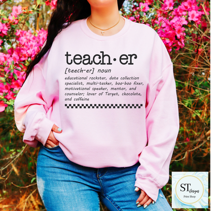 Teacher Definition Crewneck Sweatshirt | Funny Teacher Sweatshirt | Teacher Appreciation Gift | Unisex S-5XL