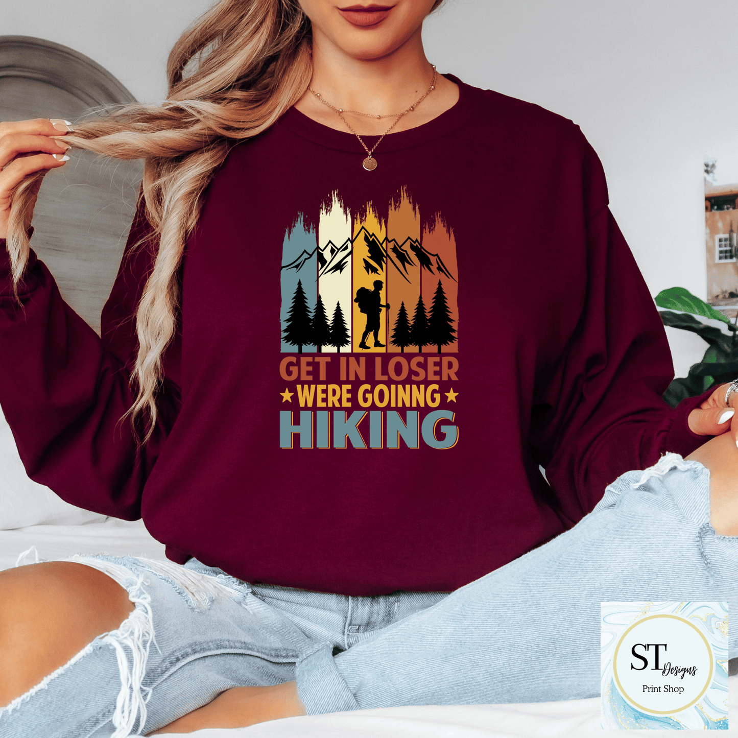 Get In Loser-Going Hiking