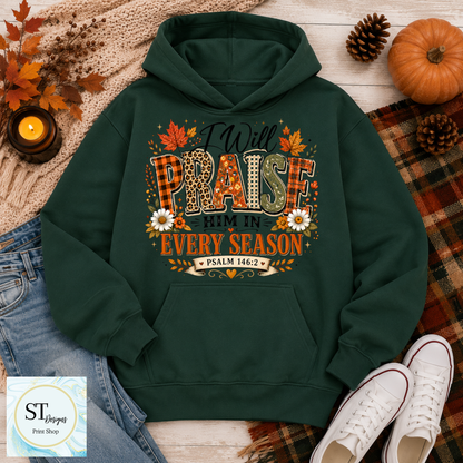 Praise Him In Every Season