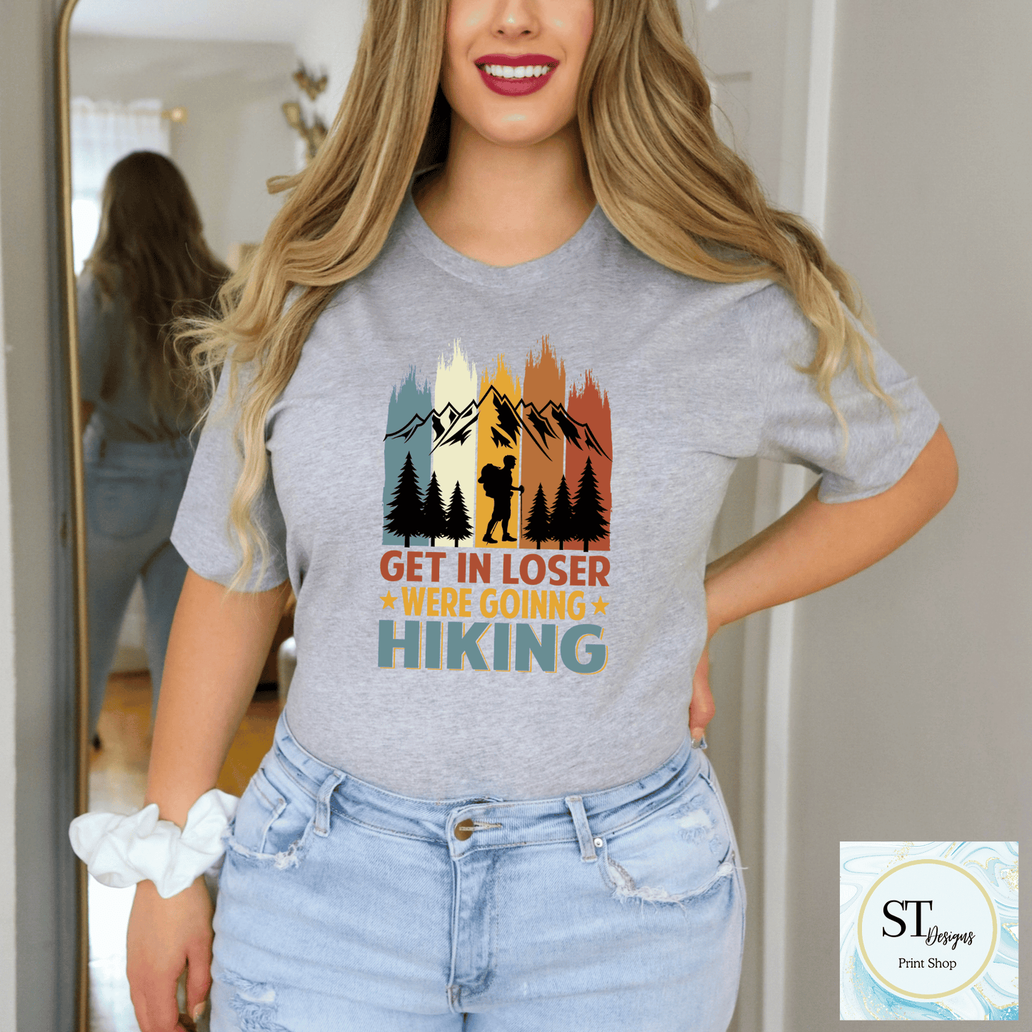 Get In Loser-Going Hiking