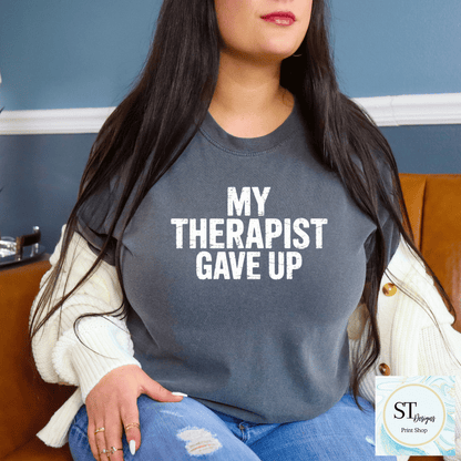 My Therapist Gave Up