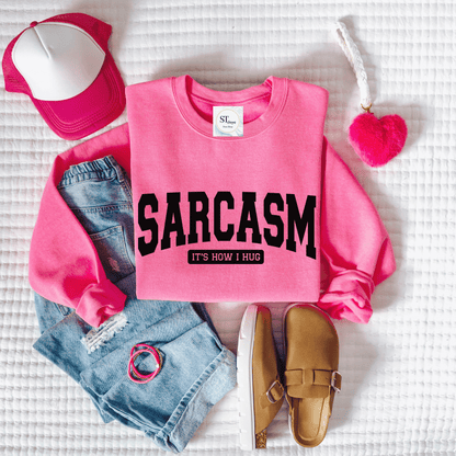 Sarcasm Is How I Hug