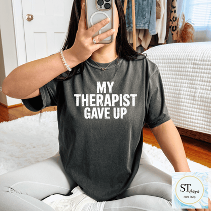 My Therapist Gave Up