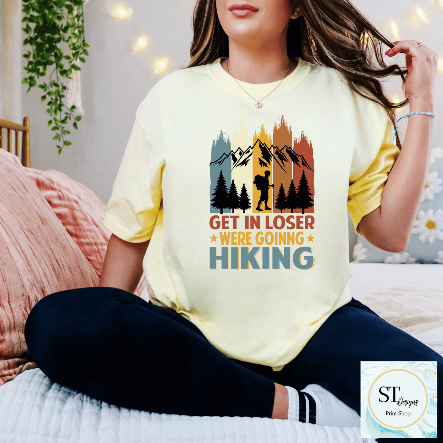 Get In Loser-Going Hiking