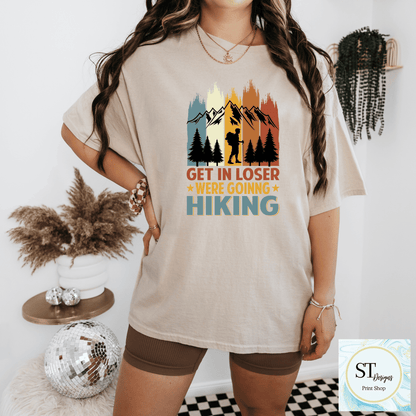 Get In Loser-Going Hiking