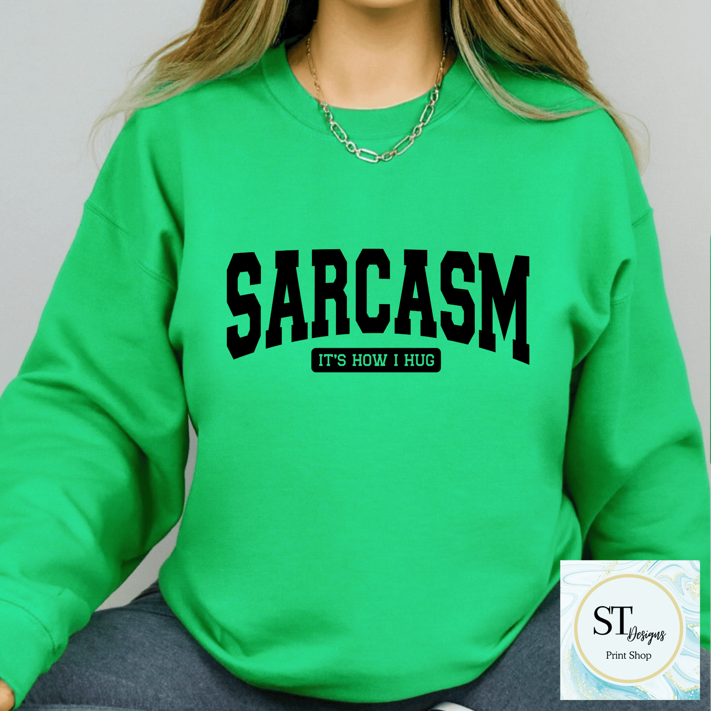 Sarcasm Is How I Hug