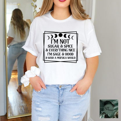 I'm not sugar and spice T-Shirt