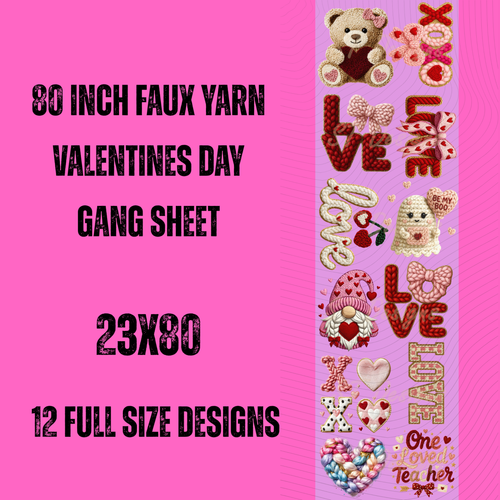 Valentines Day premade Gangsheet 80"