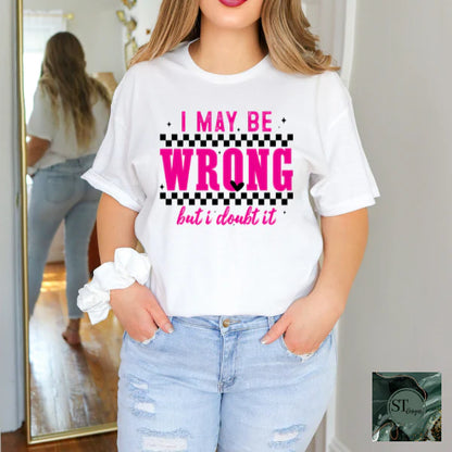 I Maybe Wrong But I Doubt It Checkered