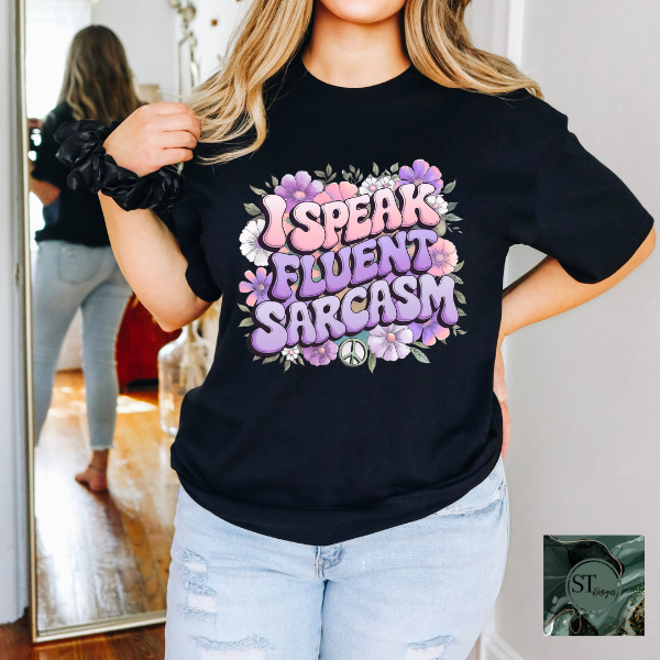 I speak fluent sarcasm  T-Shirt