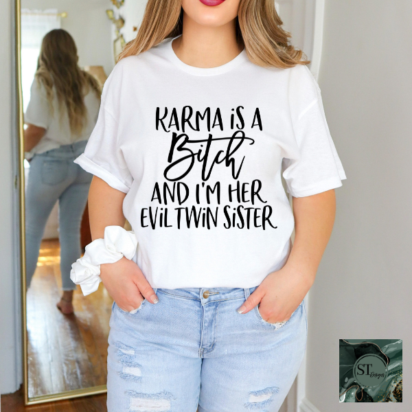 Karma is a B*tch T-Shirt