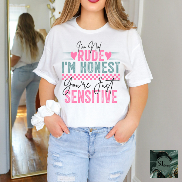I'm not rude I'm just being honest T-Shirt