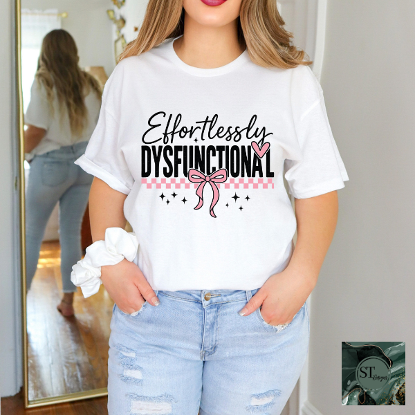 Effortlessly Dysfunctional Graphic T-Shirt