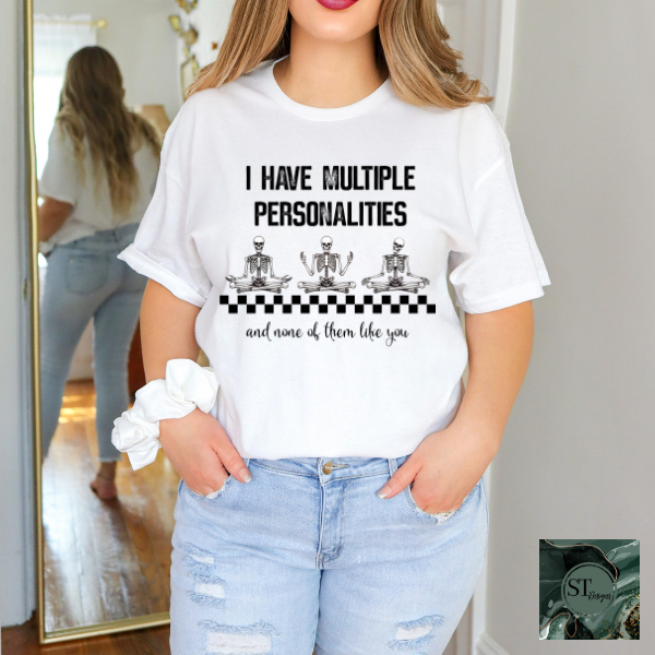 I have multiple personalities T-Shirt