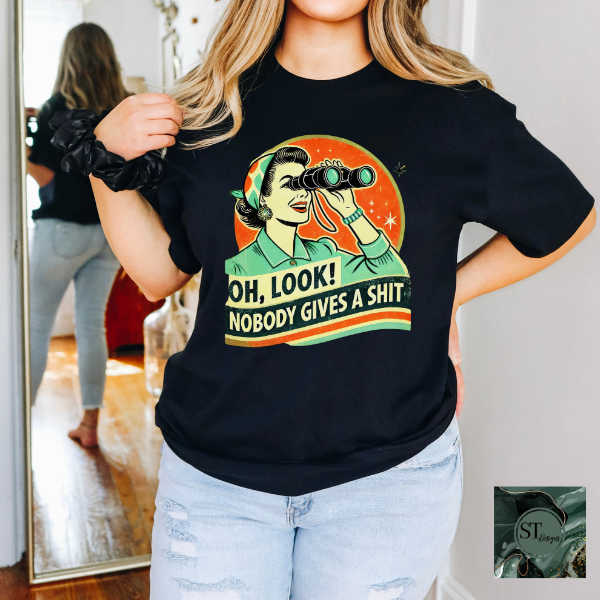 Oh look, nobody gives a sh*t T-Shirt