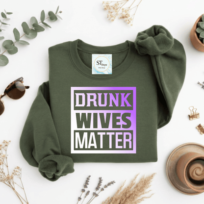 Drunk Wives Matter