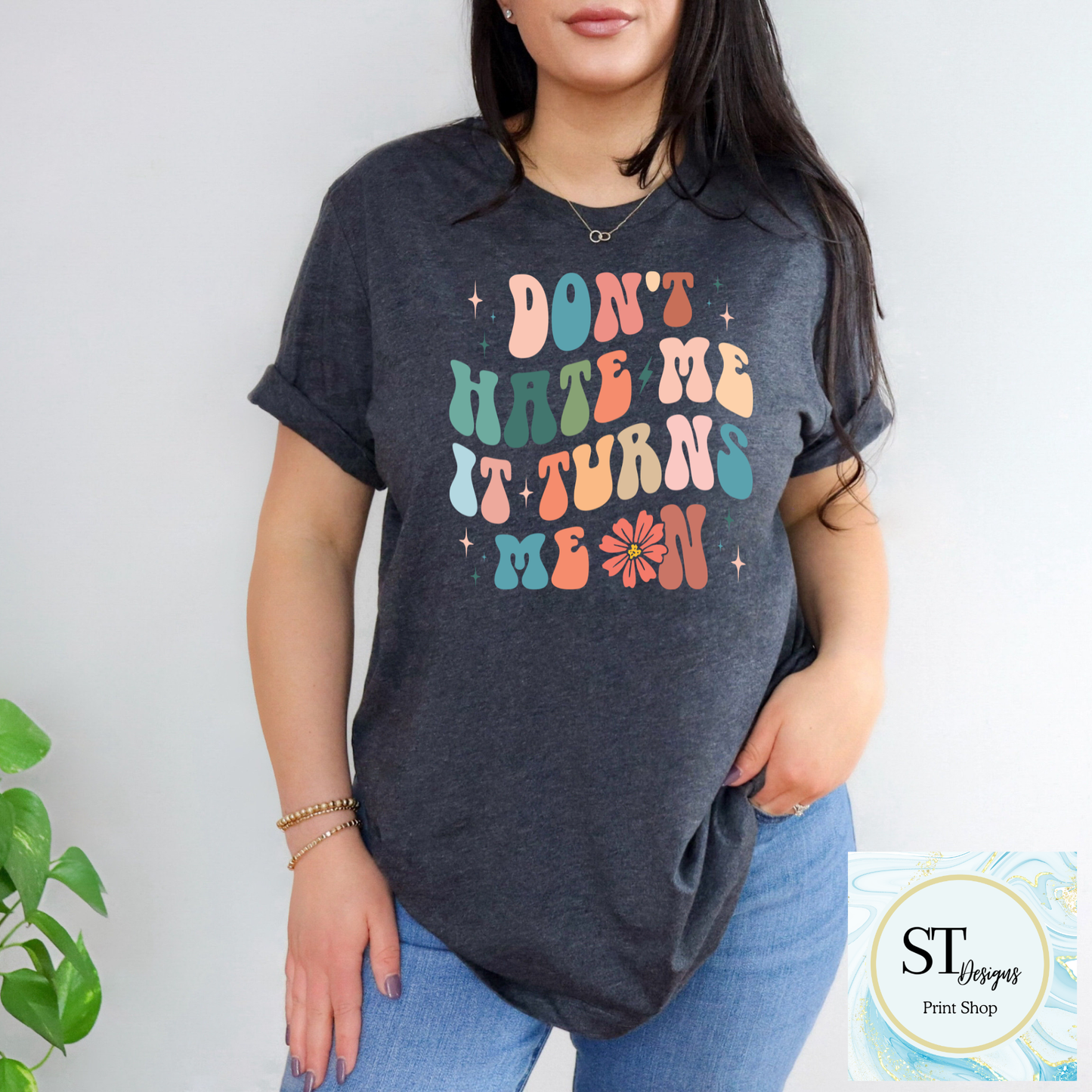 Don't Hate Me-It Turns Me On