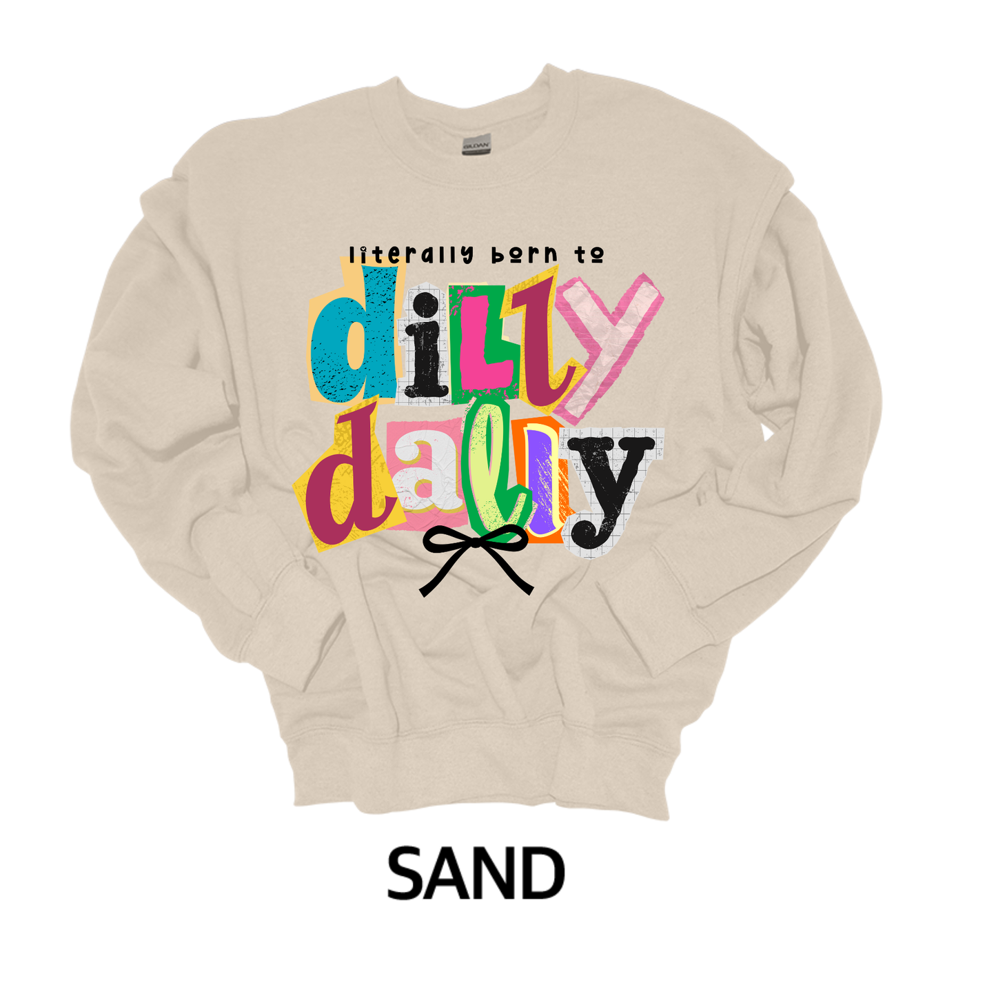 Literally Born To Dilly Dally