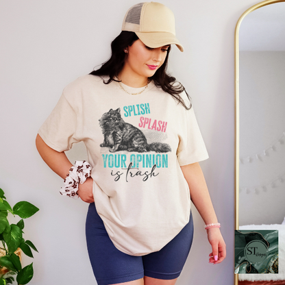 Splish splash your opinion is trash cat T-Shirt