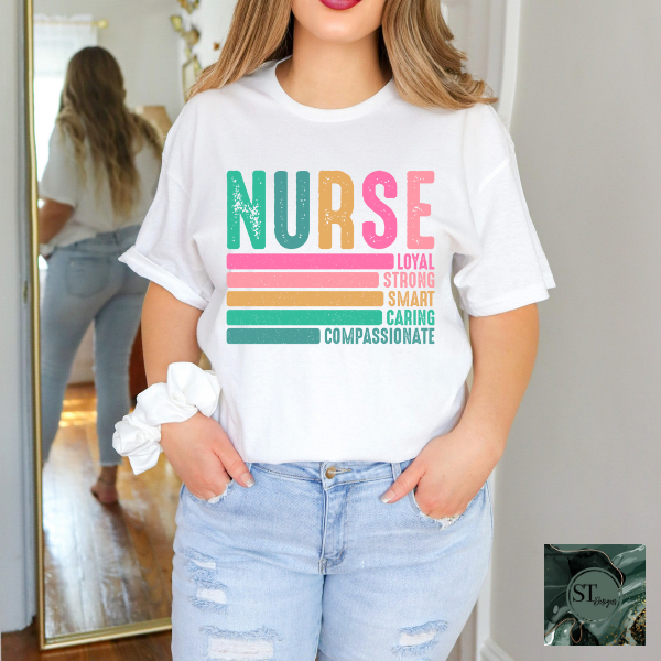 Nurse Loyal Strong Smart Caring Compassionate T-Shirt