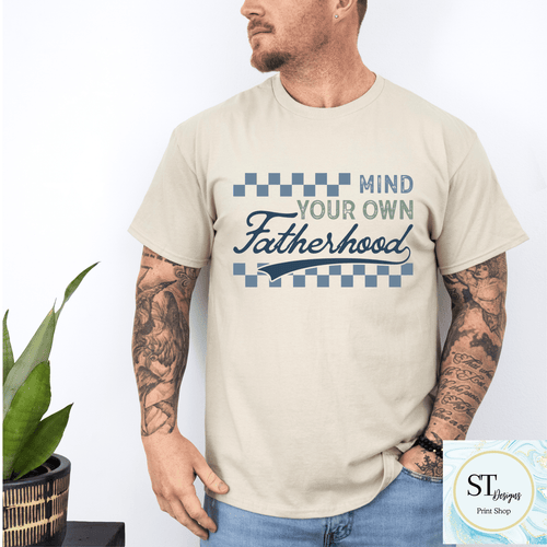 Mind Your Own Fatherhood