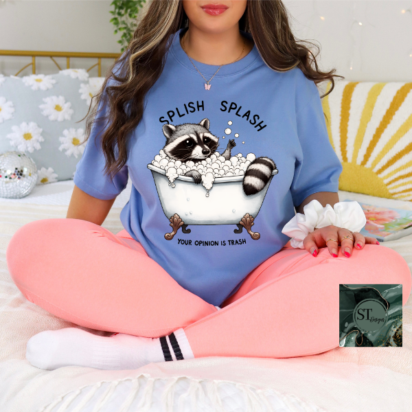 Splish splash your opinion is trash raccoon T-Shirt