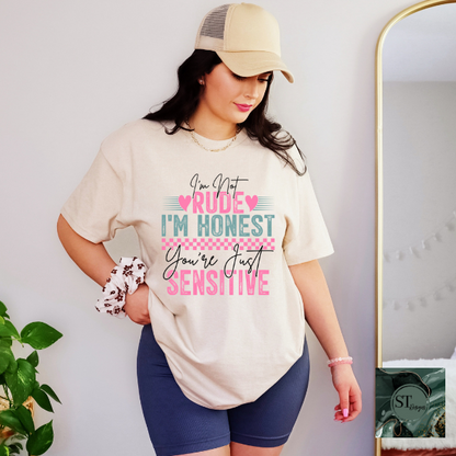 I'm not rude I'm just being honest T-Shirt