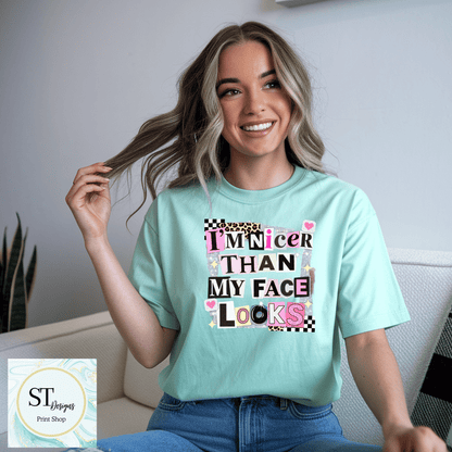 I'm Nicer Than My Face Looks