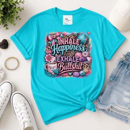Inhale Happiness Exhale Bullsh**