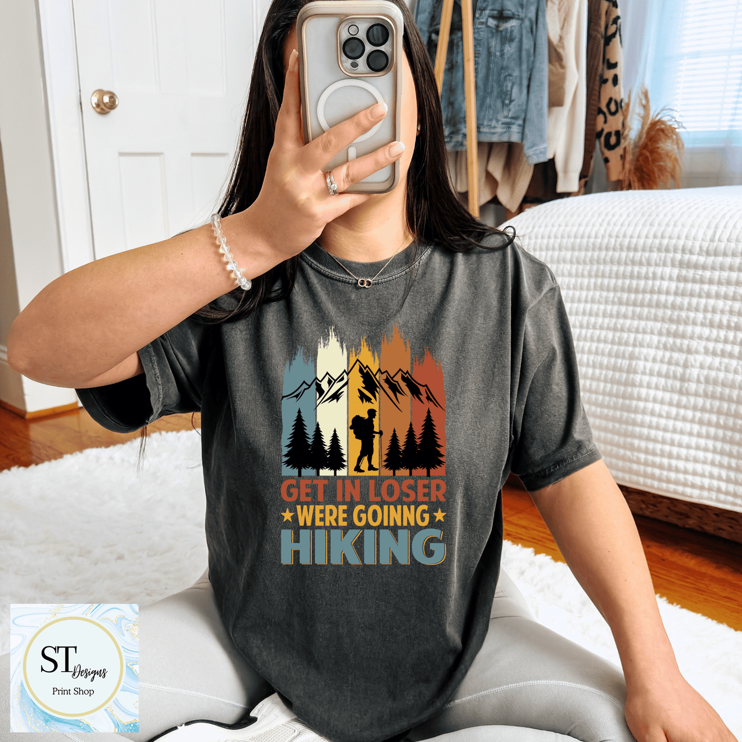 Get In Loser-Going Hiking