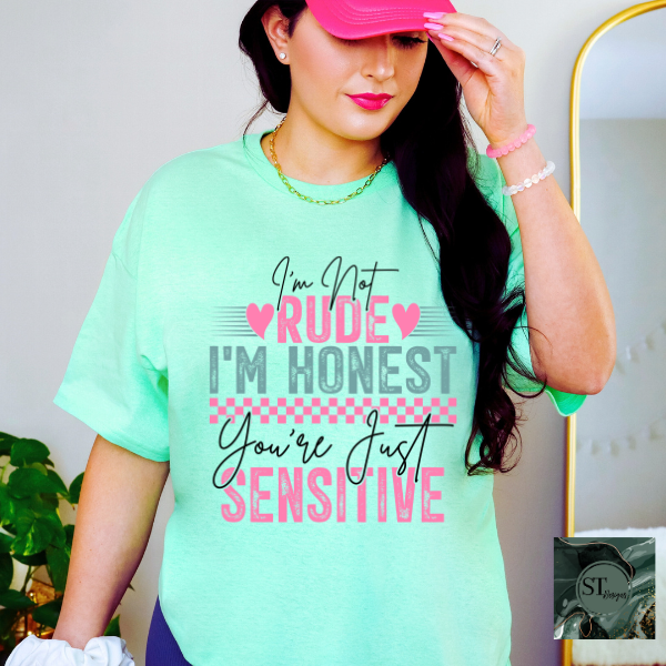 I'm not rude I'm just being honest T-Shirt
