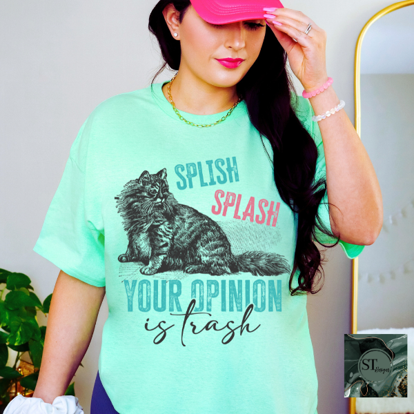 Splish splash your opinion is trash cat T-Shirt