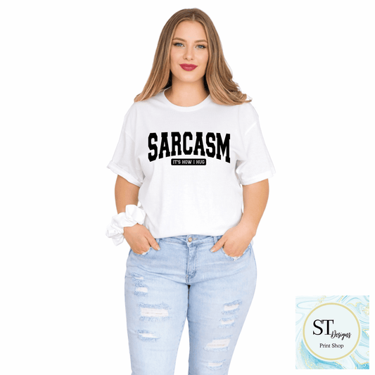 Sarcasm Is How I Hug