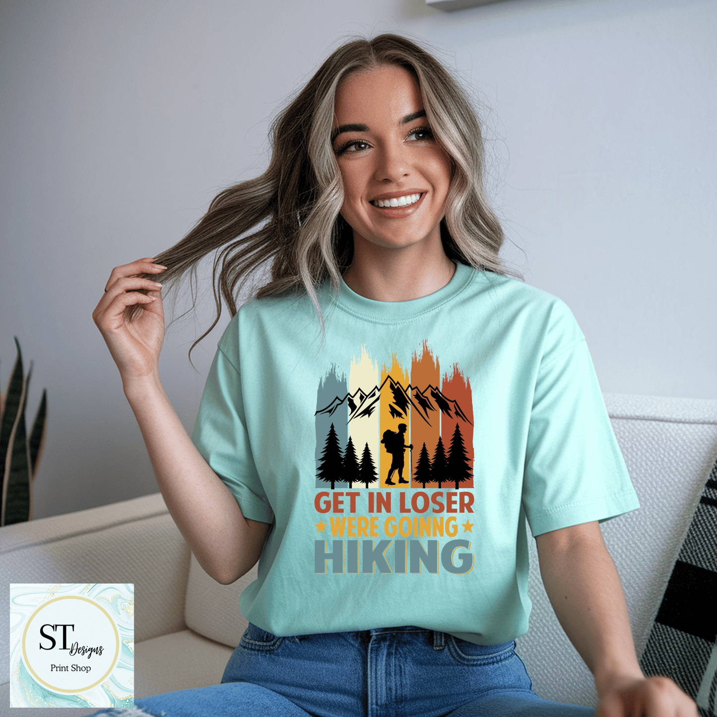 Get In Loser-Going Hiking