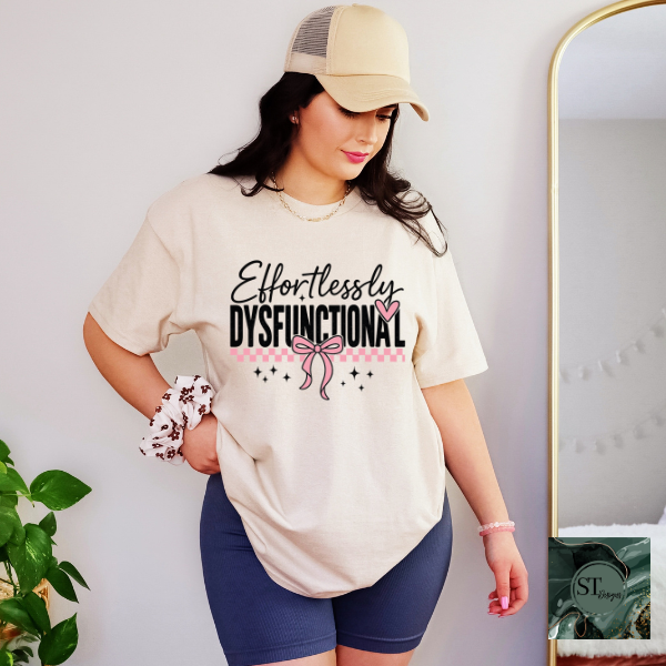 Effortlessly Dysfunctional Graphic T-Shirt