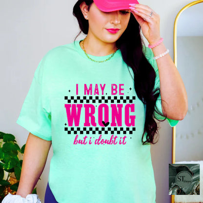 I Maybe Wrong But I Doubt It Checkered