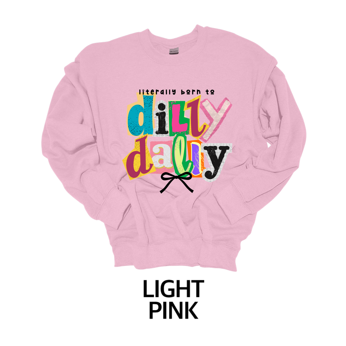 Literally Born To Dilly Dally