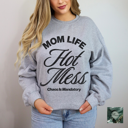 Mom Life Hot Mess T-Shirt and Sweatshirt options unisex fit