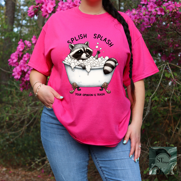 Splish splash your opinion is trash raccoon T-Shirt