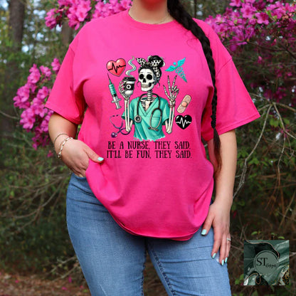 Be A Nurse They Said It'll Be Fun They Said