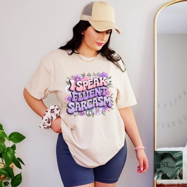I speak fluent sarcasm  T-Shirt