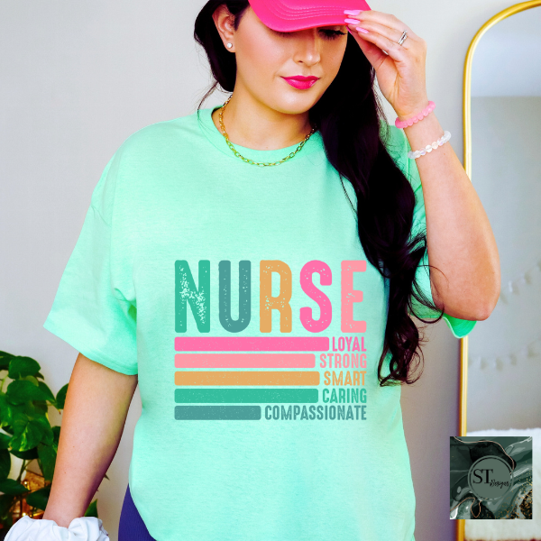 Nurse Loyal Strong Smart Caring Compassionate T-Shirt