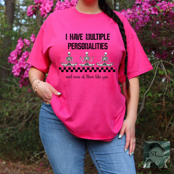 I have multiple personalities T-Shirt