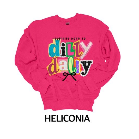 Literally Born To Dilly Dally