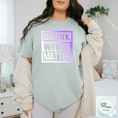 Drunk Wives Matter